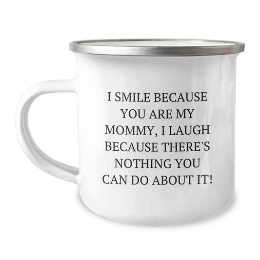 Mommy Keepsake Camping Mug for Him Birthday Gift I Smile Because You Are - Image 1