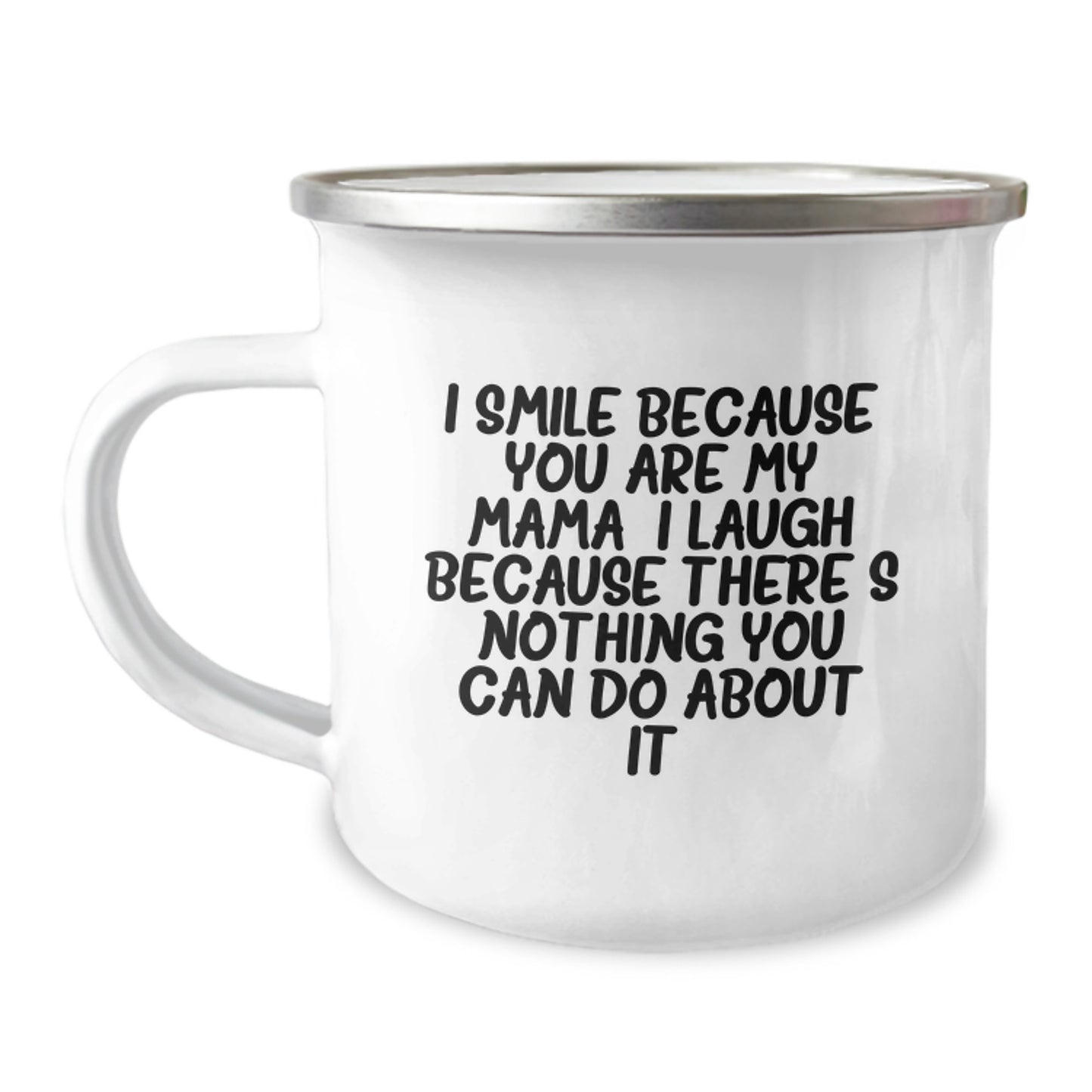 Funny Mama Gifts from Family - I Smile Because You Are My Mama, Unique Graduation Mug, Camping Mug for Mama Enthusiasts - Image 1