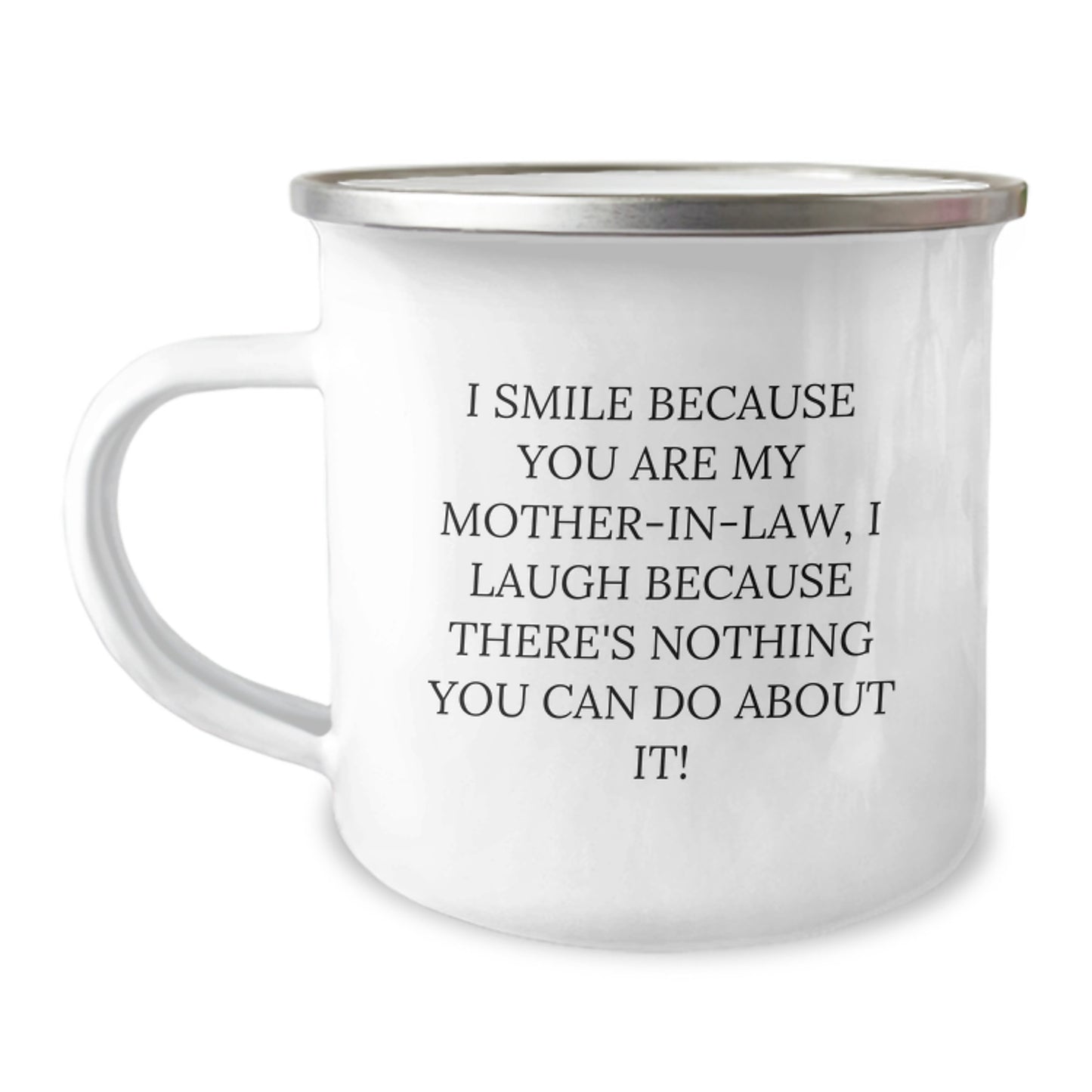 Funny Mom-in-law Gifts from Men - Mom-in-law Camping Mug, I Smile Because You Are My Mom-in-law, I Laugh Because There's Nothing You Can Do About It! - Unique Graduation Gifts for Mom-in-law - Image 1