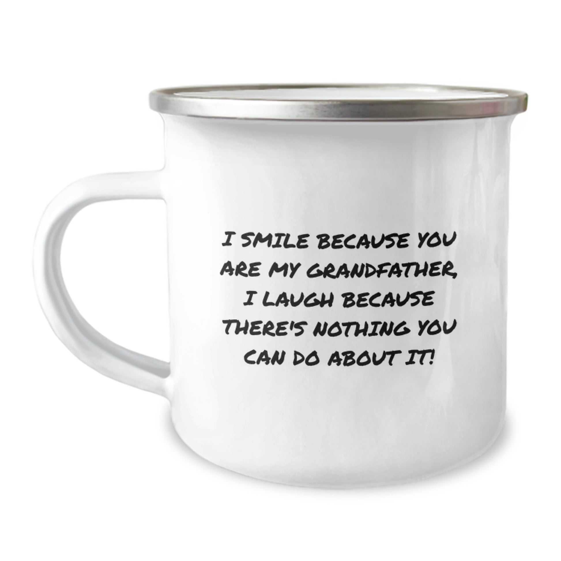 Funny Grandfather Gifts for Him, Camping Mug for Dad Unique Graduation Unique Gifts, Funny Quote 'I Smile Because You Are My Grandfather, I Laugh Because There's Nothing You Can Do About It!' - Image 1