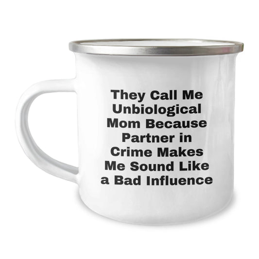 Funny Unbiological Mom Gifts for Her, Camping Mug 'They Call Me Unbiological Mom Because Partner In Crime', Perfect Birthday Unique Gifts from Daughter - Image 1