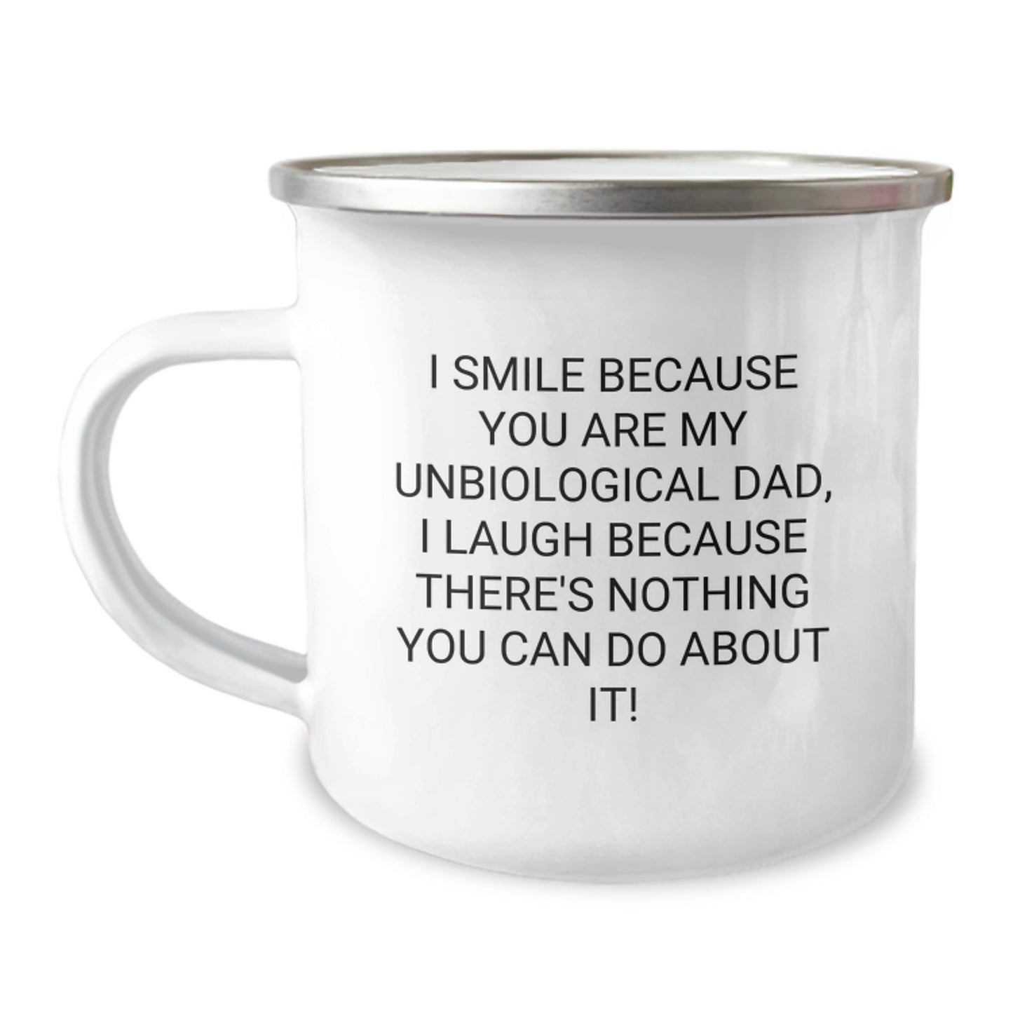 Funny Unbiological Dad Gifts from Men - Camping Mug with Inspirational Quote - I Smile Because You Are My Unbiological Dad! - Perfect Unique Graduation Gifts for Unbiological Dad or Father - Image 1
