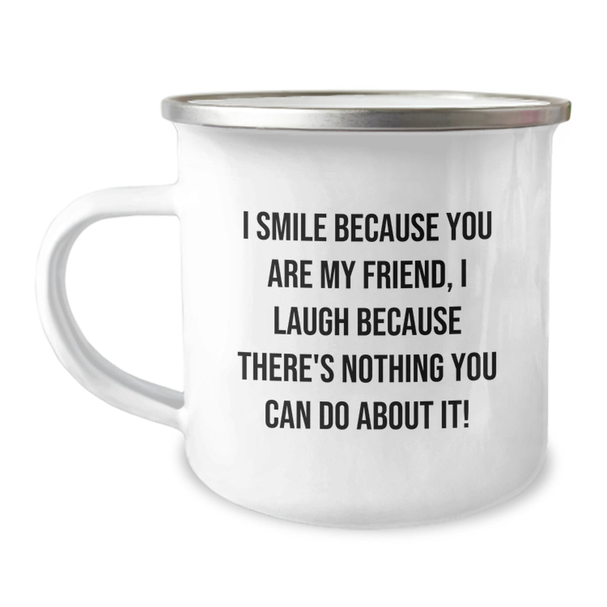 Funny Friend Camping Mug Gifts from Men to Men, Unique Valentine's Gifts, Camping Mug for Friend, I Smile Because You Are My Friend - Image 1