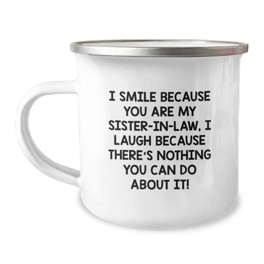 Funny Sister-in-law Gifts from Family, Cute Camping Mug, Perfect Graduation Unique Gifts for Sister-in-law, I Smile Because You Are My Sister-in-law - Image 1