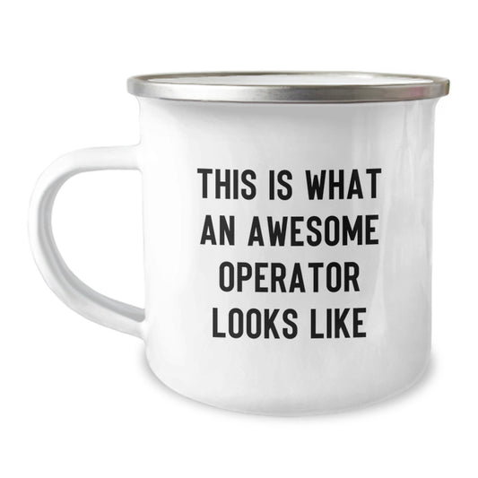 Funny Operator Gifts from Friends, Operator Birthday Unique Gifts, Camping Mug with Inspirational Quote 'This Is What An Awesome Operator Looks Like' - Image 1
