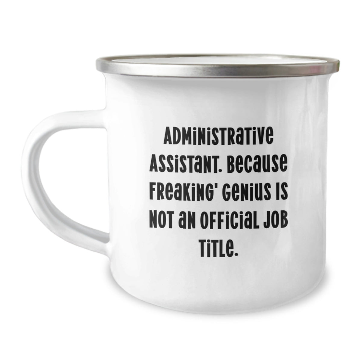 Gifts for Administrative Assistants - Funny Camping Mug, Because Freaking' genius Is Not An Official Job Title - Administrative Assistant Gifts from Friends - Valentine's Unique Items - Image 1