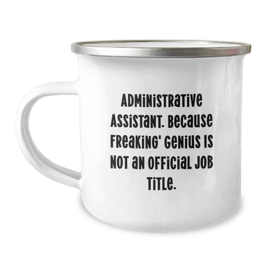 Gifts for Administrative Assistants - Funny Camping Mug, Because Freaking' genius Is Not An Official Job Title - Administrative Assistant Gifts from Friends - Valentine's Unique Items - Image 1