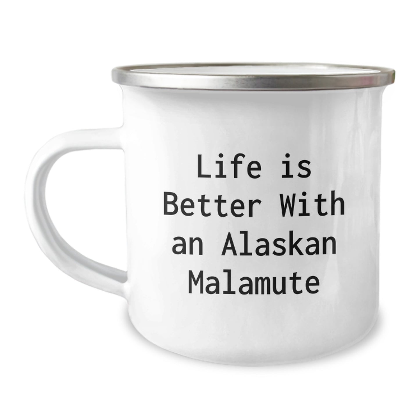 Alaskan Malamute Dog Lover's Funny Camping Mug Gifts from Men to Friends on Valentine's - Life Is Better With An Alaskan Malamute - Funny Alaskan Malamute Dog Lovers - Image 1