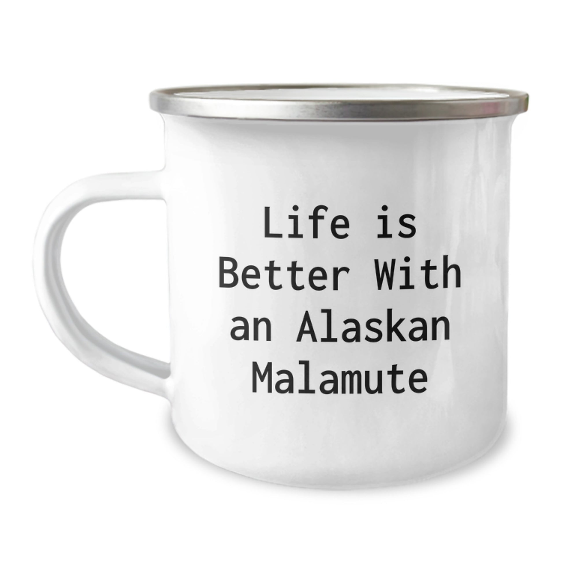 Alaskan Malamute Dog Lover's Funny Camping Mug Gifts from Men to Friends on Valentine's - Life Is Better With An Alaskan Malamute - Funny Alaskan Malamute Dog Lovers - Image 1
