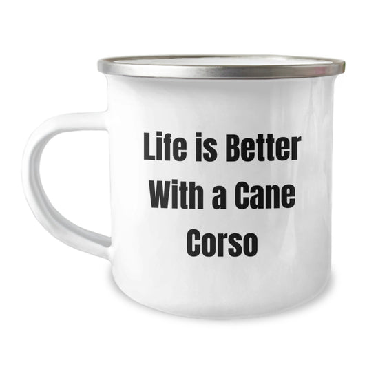 Cute Cane Corso Dog Gifts for Men - Valentine's Unique Gifts from Friends - Life 'Is Better With A Cane Corso' Stainless Steel Camping Mug - Image 1