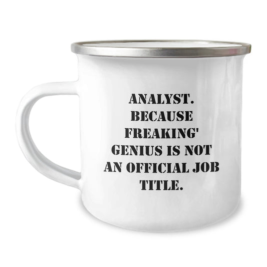 Funny Analyst Gifts from Men, Mother's Day Unique Gifts for Analyst, Camping Mug 'Analyst Because Freaking genius Is Not An Official Job Title' - 12 oz Stainless Steel - Image 1