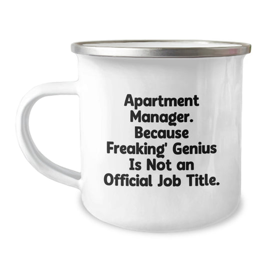 Funny Camping Mugs for Apartment Manager Gifts from Friends or Family - 'Apartment Manager. Because Freaking' genius Is Not An Official Job Title.' - Image 1
