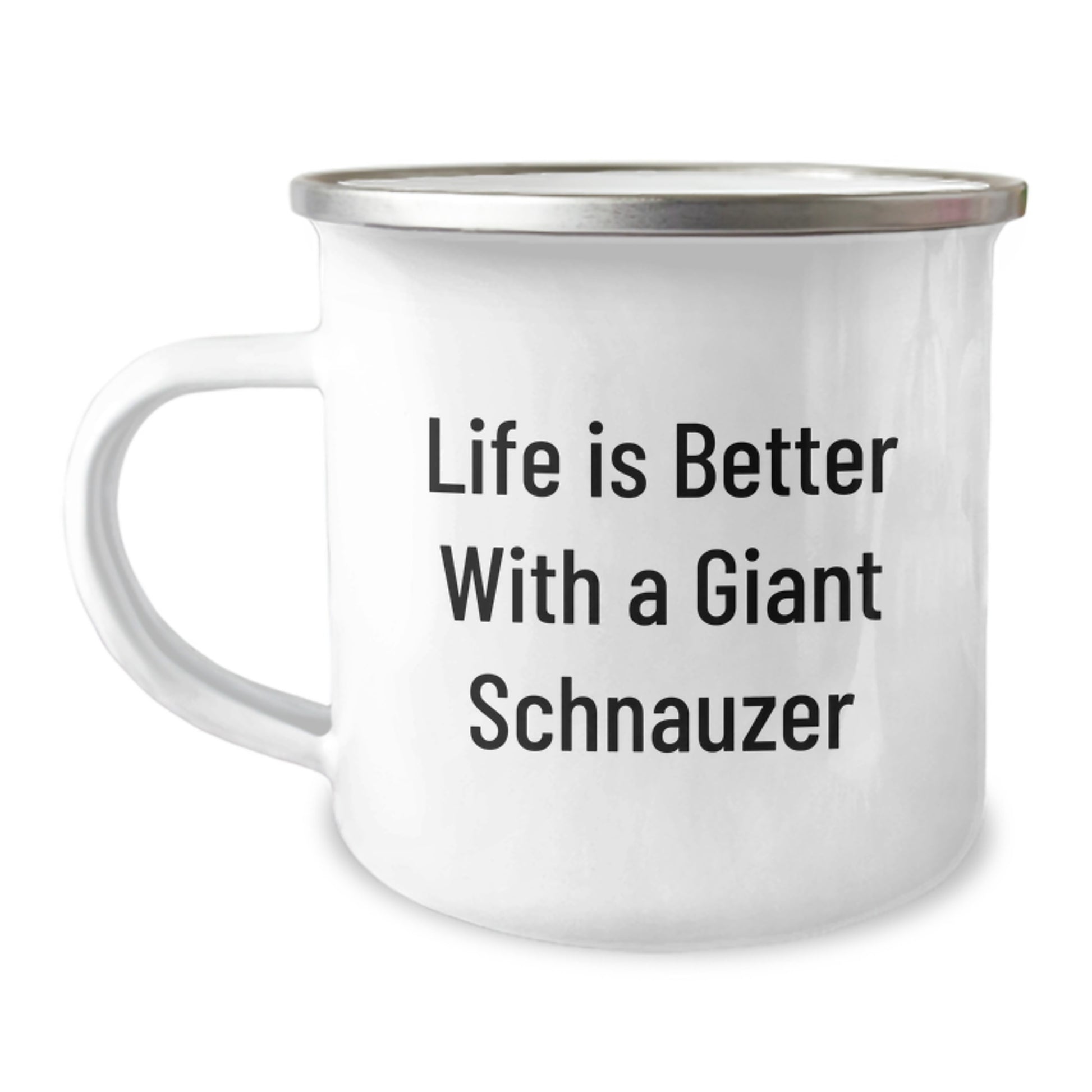 Giant Schnauzer Dog Camping Mug, Funny Quote: Life Is Better With A Giant Schnauzer, Valentine's Unique Gifts from Friends to Giant Schnauzer Dog Lovers - Image 1