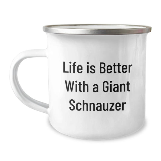 Giant Schnauzer Dog Camping Mug, Funny Quote: Life Is Better With A Giant Schnauzer, Valentine's Unique Gifts from Friends to Giant Schnauzer Dog Lovers - Image 1