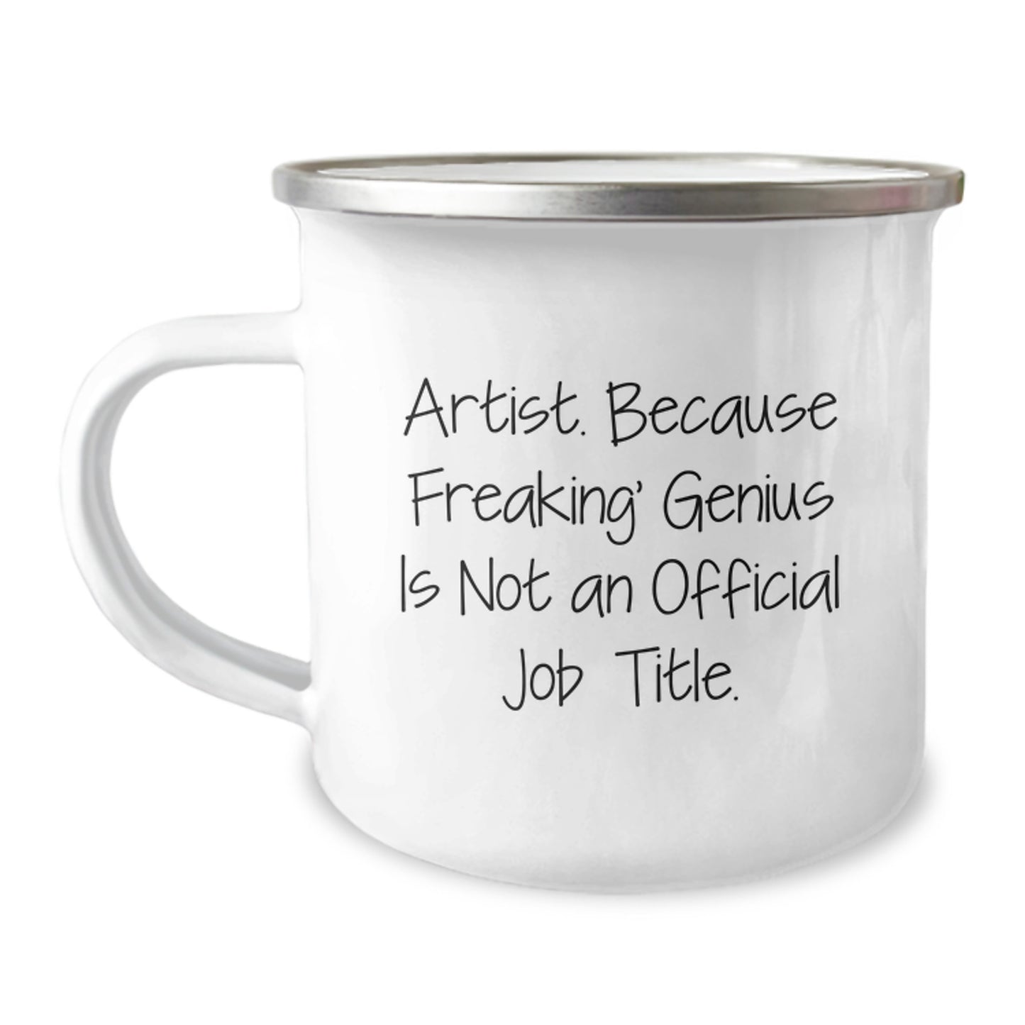 Gifts from Artist Fans - Artist Camping Mug - Funny Quote: 'Artist. Because Freaking' genius Is Not An Official Job Title.' - Unique Mother's Day Unique Gifts for Women Artists - Image 1