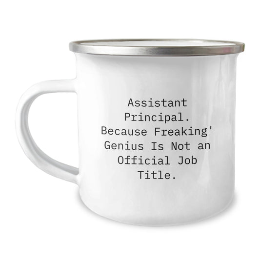 Funny Gifts from Friends and Family for Assistant Principals - 'Assistant Principal. Because Freaking' genius Is Not An Official Job Title.' Camping Mug, 12 oz Stainless Steel with Enamel Finish - Image 1