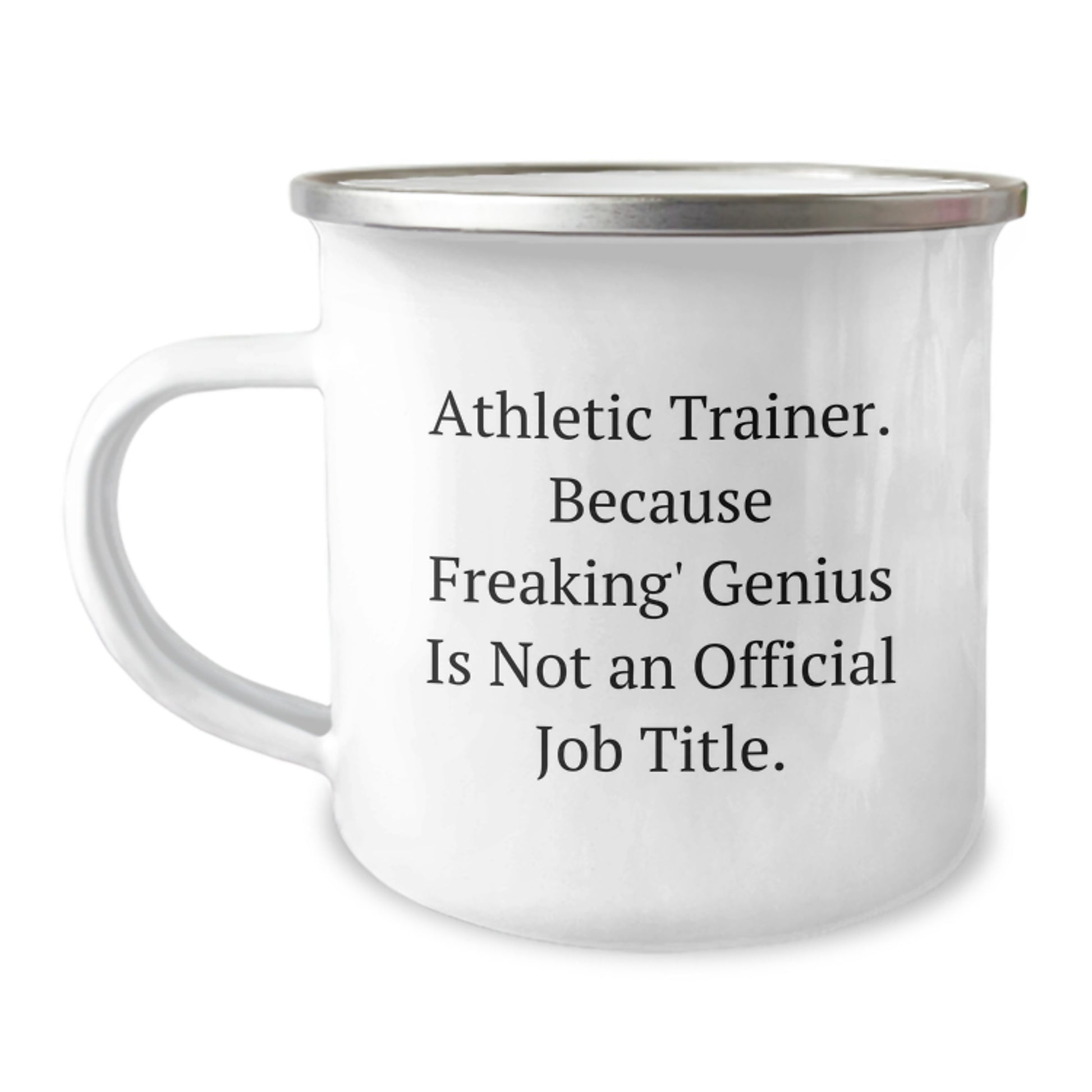 Funny Athletic Trainer Gifts from Friends to Mom's Day Unique Gifts - 'Athletic Trainer. Because Freaking' genius Is Not An Official Job Title.' Stainless Steel Camping Mug - Image 1
