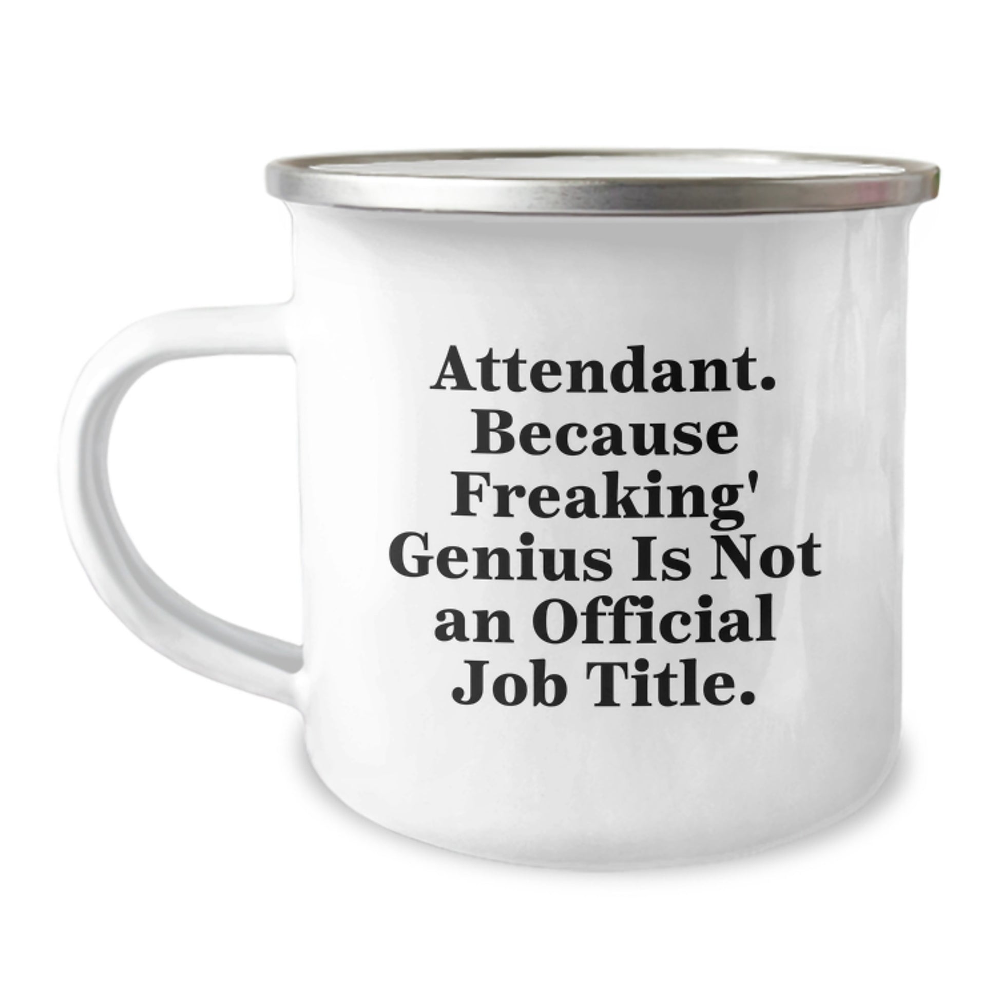 Funny Attendant Gifts for Him, Unique Camping Mug from Friends, 'Attendant. Because Freaking' genius Is Not An Official Job Title. - Image 1