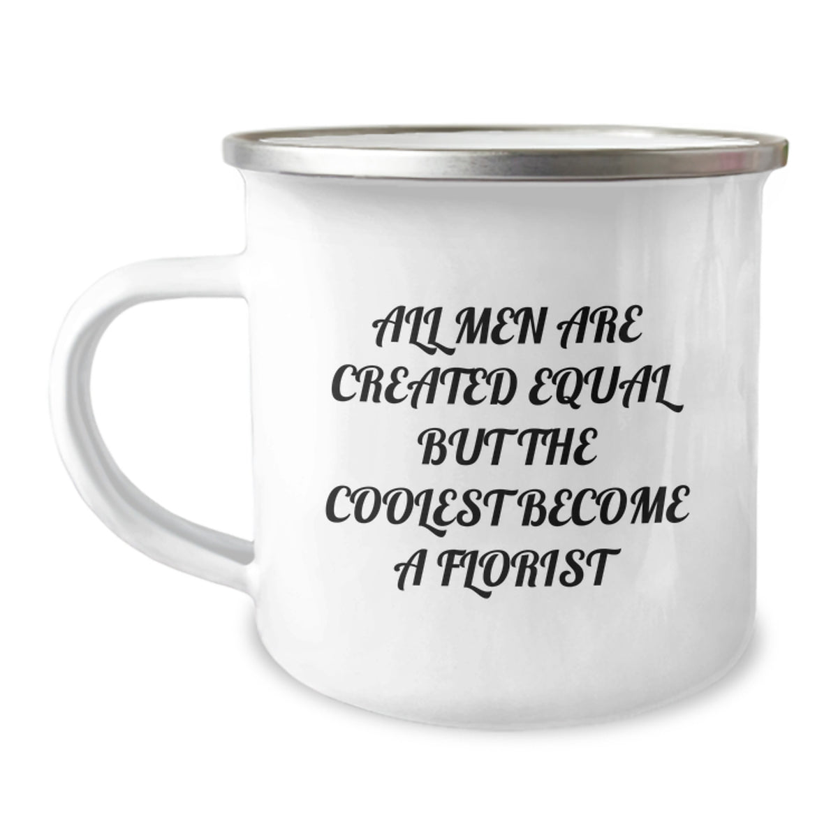 Gifts from Men Inspired by the Funniest Florist Quote - Unique Camping Mug for Florist Lover, Mothers Day Gifts for Women, Funny Camping Mug with Enamel Finish - Image 1