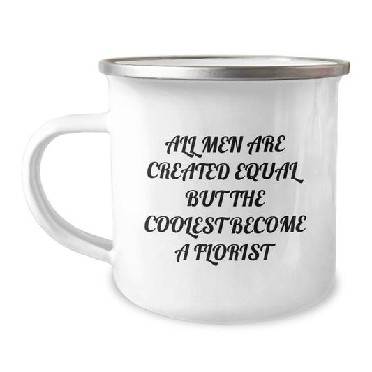 Gifts from Men Inspired by the Funniest Florist Quote - Unique Camping Mug for Florist Lover, Mothers Day Gifts for Women, Funny Camping Mug with Enamel Finish - Image 1