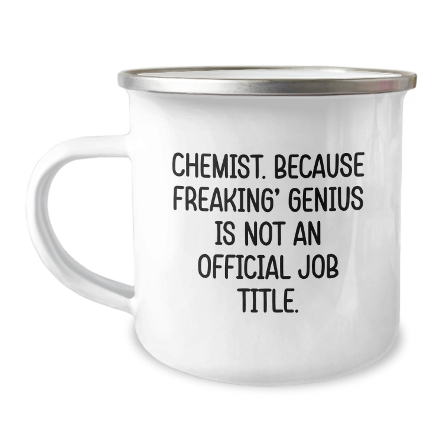 Funny Chemist Gifts from Family for Mom - Camping Mug with 'Chemist. Because Freaking genius Is Not An Official Job Title.' Quote - Image 1
