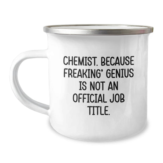 Funny Chemist Gifts from Family for Mom - Camping Mug with 'Chemist. Because Freaking genius Is Not An Official Job Title.' Quote - Image 1