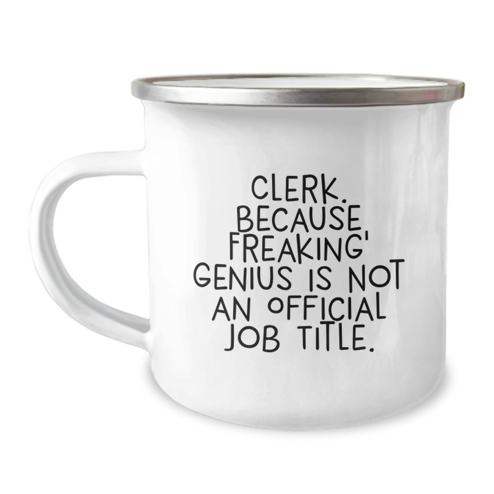 Funny Clerk Quotes Camping Mug for Her - Gifts from Mom to Clerk on Mother's Day, Clerk Appreciation Mug, Unique Camping Mug - Image 1