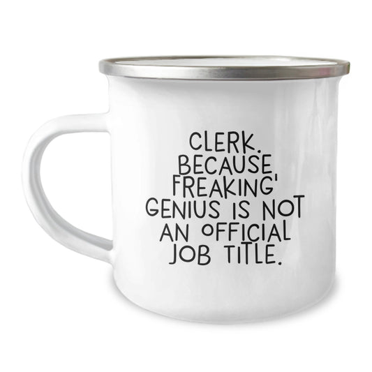 Funny Clerk Quotes Camping Mug for Her - Gifts from Mom to Clerk on Mother's Day, Clerk Appreciation Mug, Unique Camping Mug - Image 1