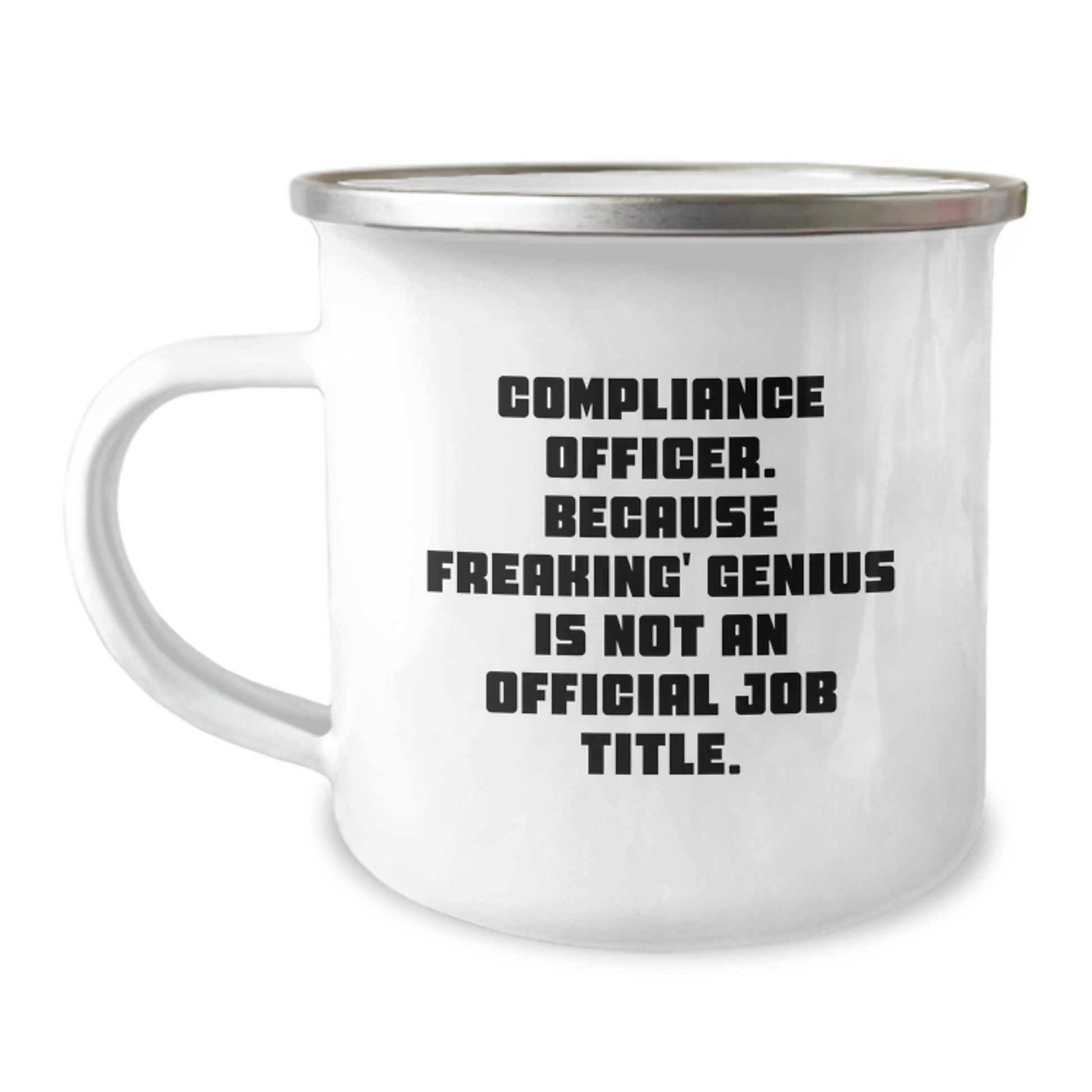 Compliance Officer Gifts from Friends - Funny Camping Mug for Graduation Unique Gifts - 'Compliance Officer. Because Freaking' genius Is Not An Official Job Title.' - Image 1