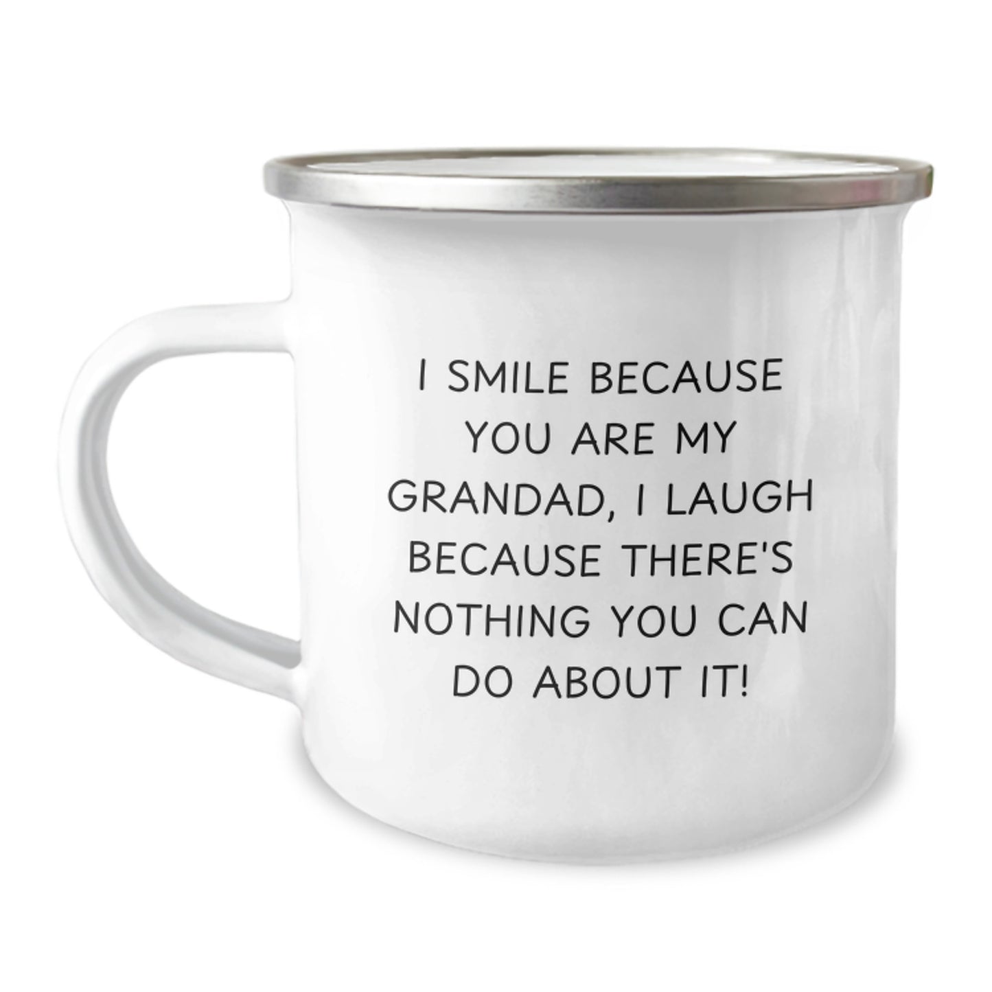 Funny Grandad Gifts from Men to Grandad, Perfect Camping Mug for Grandad, I Smile Because You Are My Grandad, I Laugh Because There's Nothing You Can Do About It! - Image 1
