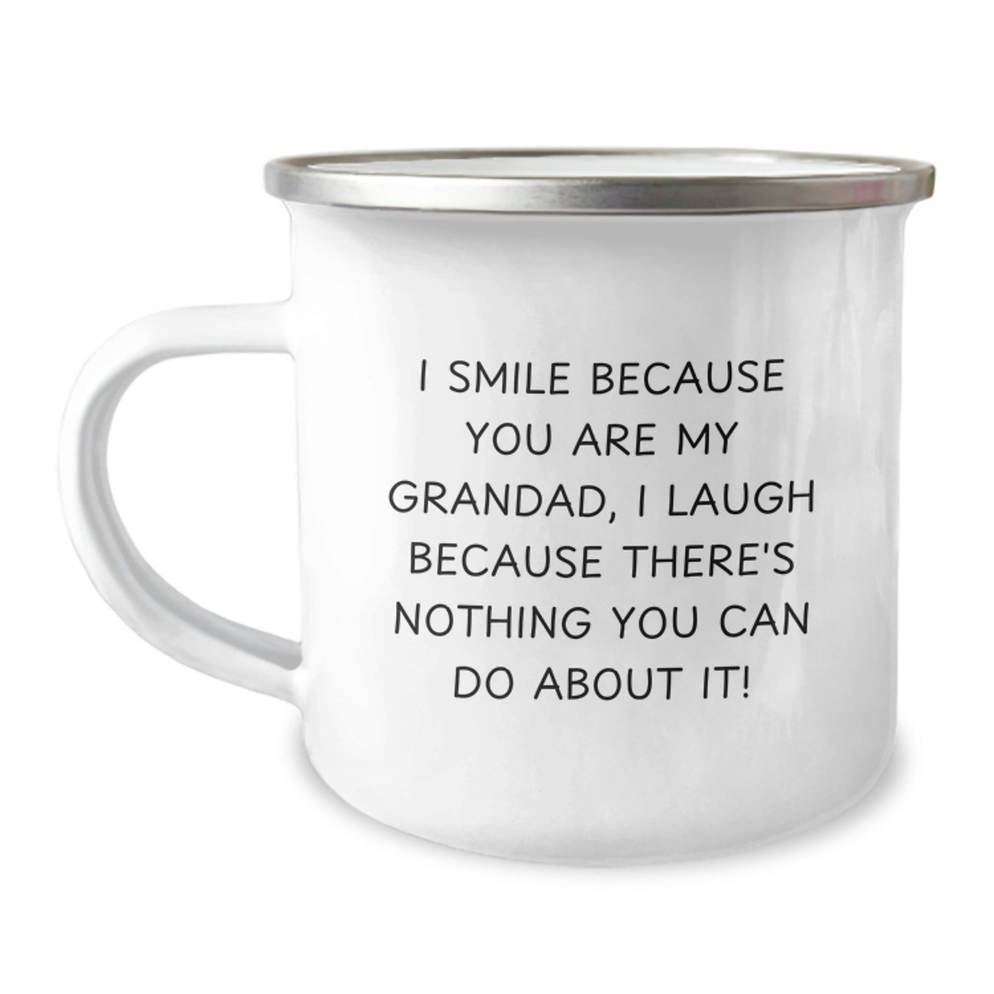 Funny Grandad Gifts from Men to Grandad, Perfect Camping Mug for Grandad, I Smile Because You Are My Grandad, I Laugh Because There's Nothing You Can Do About It! - Image 1
