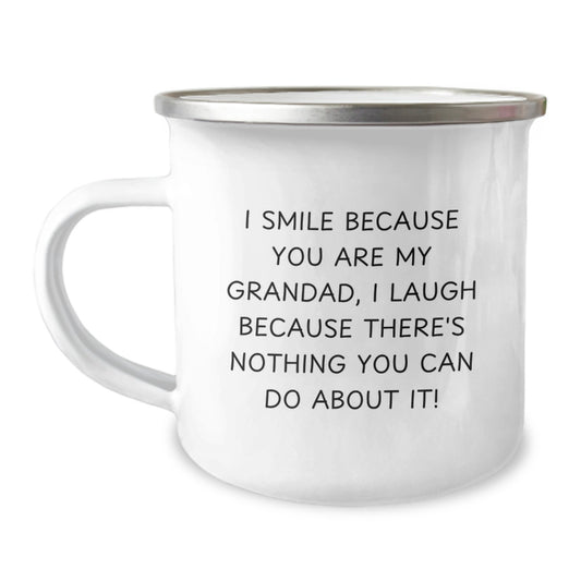 Funny Grandad Gifts from Men to Grandad, Perfect Camping Mug for Grandad, I Smile Because You Are My Grandad, I Laugh Because There's Nothing You Can Do About It! - Image 1
