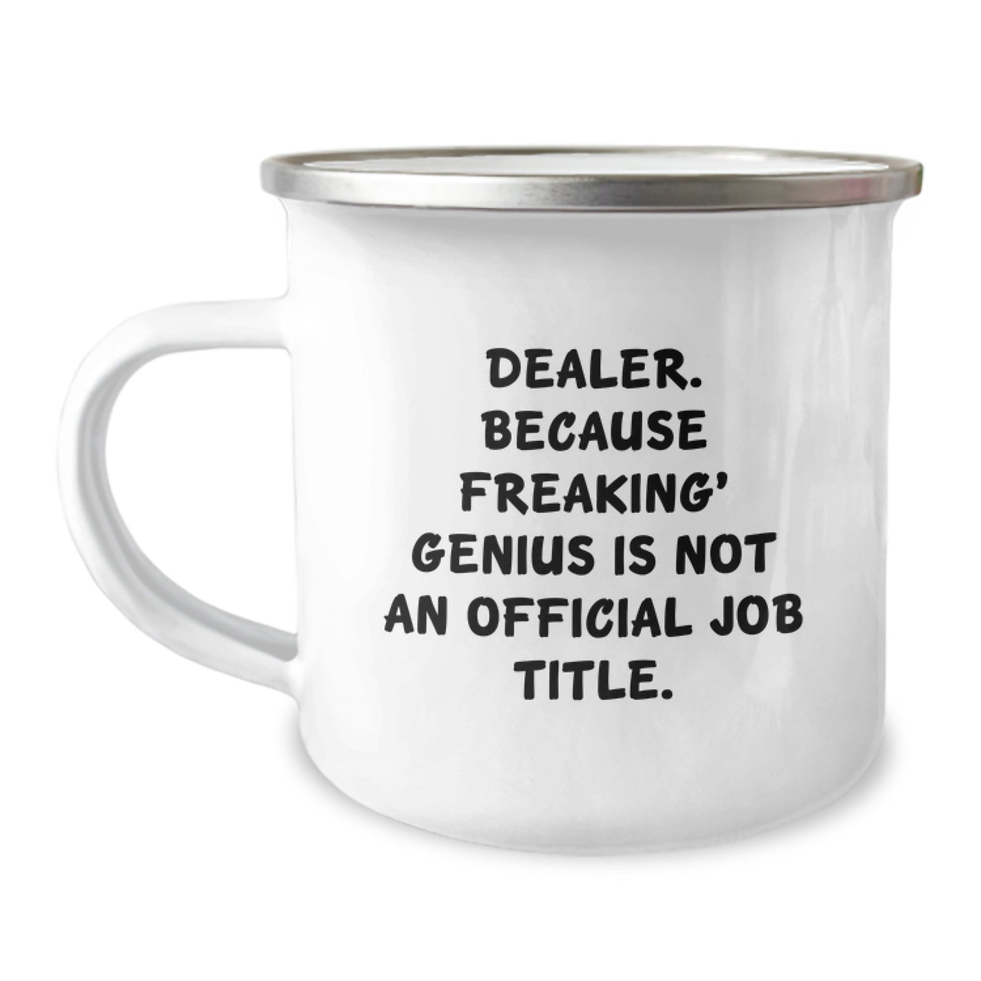 Funny Dealer Gifts from Friends, Unique Graduation Unique Gifts for Men Dealer, Camping Mug with 'Dealer. Because Freaking' genius Is Not An Official Job Title.' - Image 1