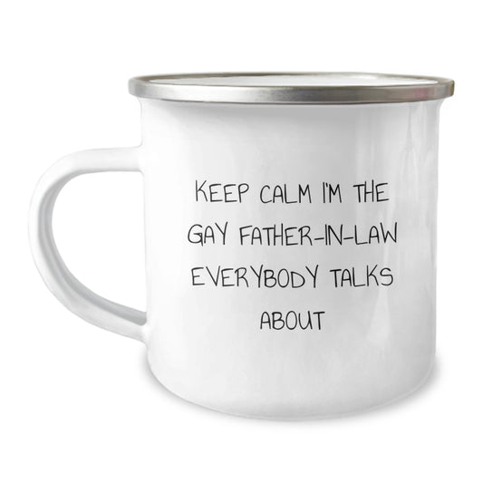 Funny Father-in-law Gifts from Men to Father-in-law - Keep Calm I'm The Gay Father-in-law Everybody Talks About, Valentine's Unique Camping Mug - Image 1