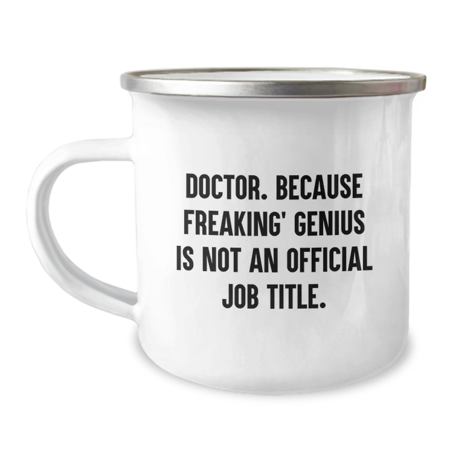 Gifts from Friends for Doctor - Funny Doctor Camping Mug Graduation Unique Gifts, Doctor Humor Mug, Camping Mug for Men and Women, 'Doctor. Because Freaking' genius Is Not An Official Job Title.' - Image 1