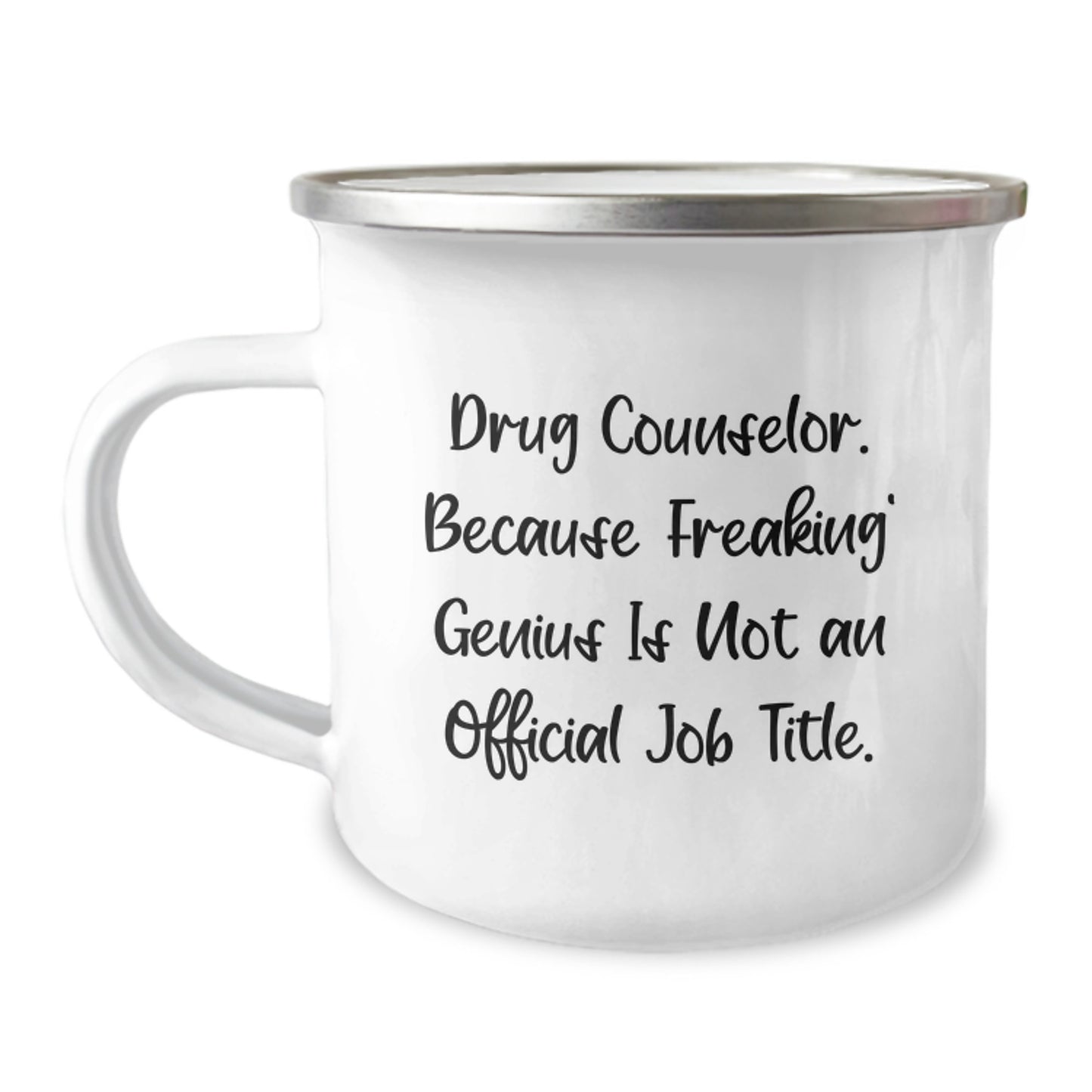 Funny Drug Counselor Gifts for Men, Unique Graduation Unique Gifts from Family, Friends, Coworkers, 'Drug Counselor. Because Freaking' genius Is Not An Official Job Title.,' Camping Mug - Image 1