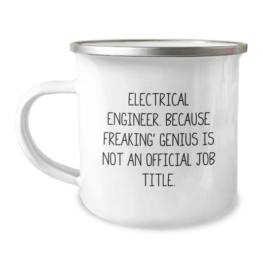 Gifts for Electrical Engineers, Funny Camping Mug for Graduation, Electrical Engineer Because Freaking' genius Is Not An Official Job Title, Ideal Gifts for Him - Image 1