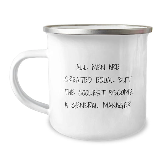 Gifts from Men for General Manager, Unique General Manager Camping Mug, Funny Quote 'All Men Are Created Equal But The Coolest Become A General Manager' for Mother's Day - Image 1