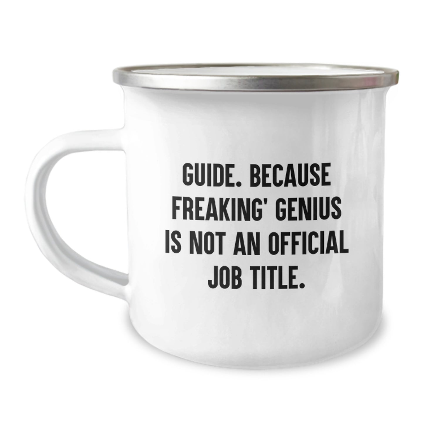 Gifts from Friends, Guide Enthusiasts, and Family for Guide Graduation Unique Inspirational Funny Mugs, Camping Mug, Because Freaking' genius Is Not An Official Job Title. - Image 1