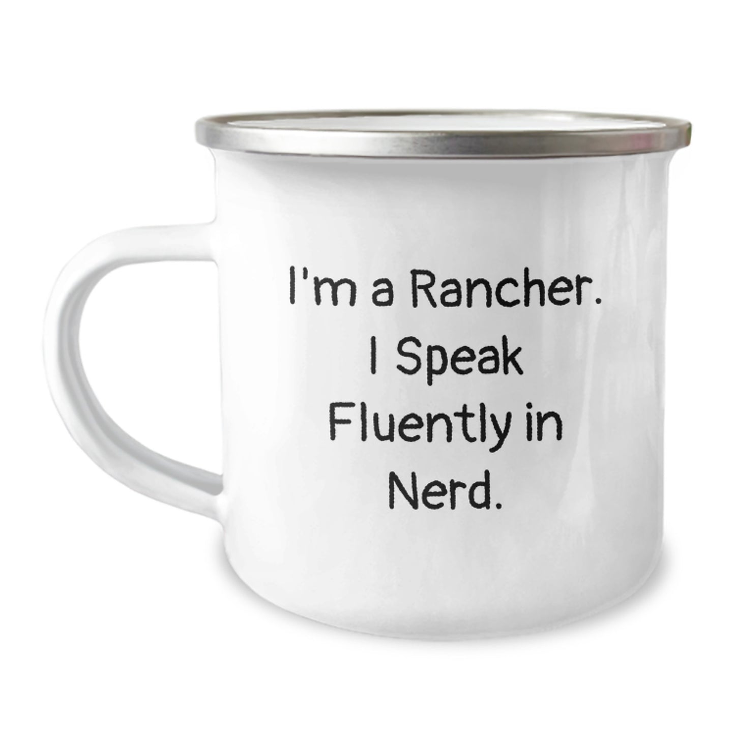 Funny Rancher Gifts from Men for Graduation Unique Present - 'I'm A Rancher. I Speak Fluently In genius.' Camping Mug - Image 1