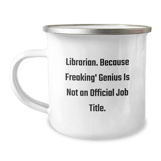 Funny Librarian Gifts for Him, Unique Camping Mug, Inspirational Quote, Gifts from Friends to Family - Image 1