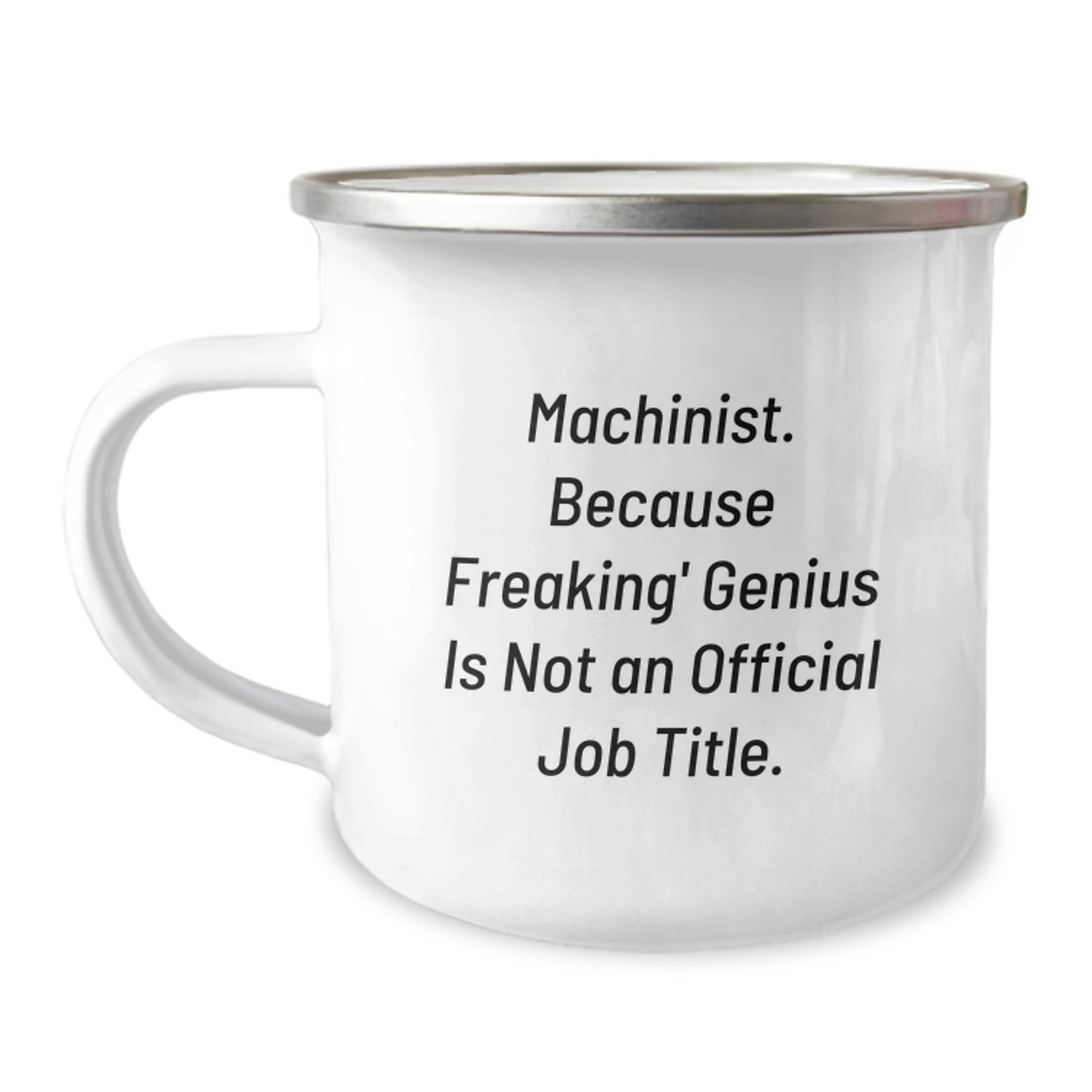 Unique Machinist Camping Mug Gifts from Friends for Graduation - Funny Quote - Image 1