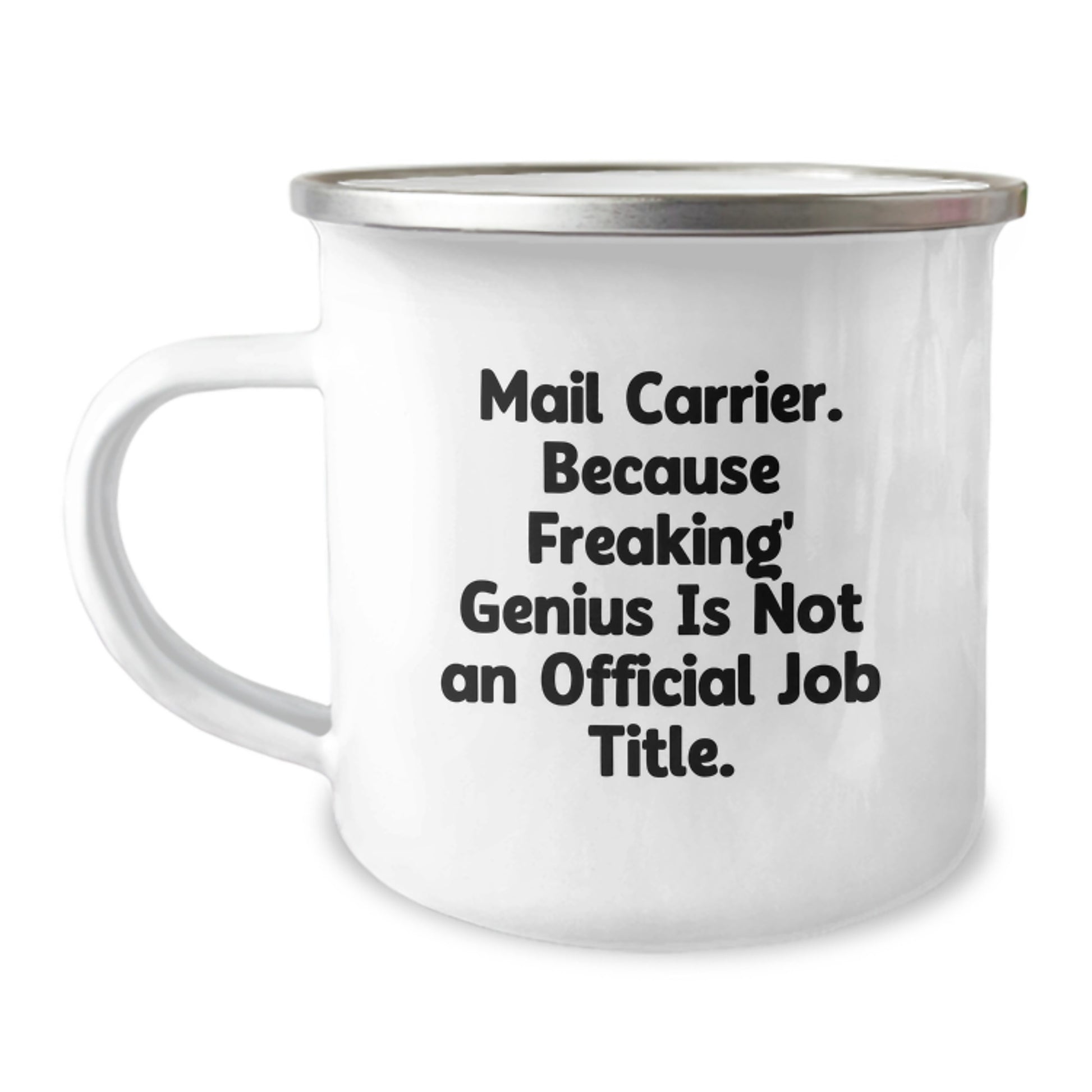Funny Mail Carrier Gifts from Men and Women, Unique Mother's Day Unique Gifts for Mail Carrier, Camping Mug - 'Mail Carrier. Because Freaking' genius Is Not An Official Job Title.' - Image 1