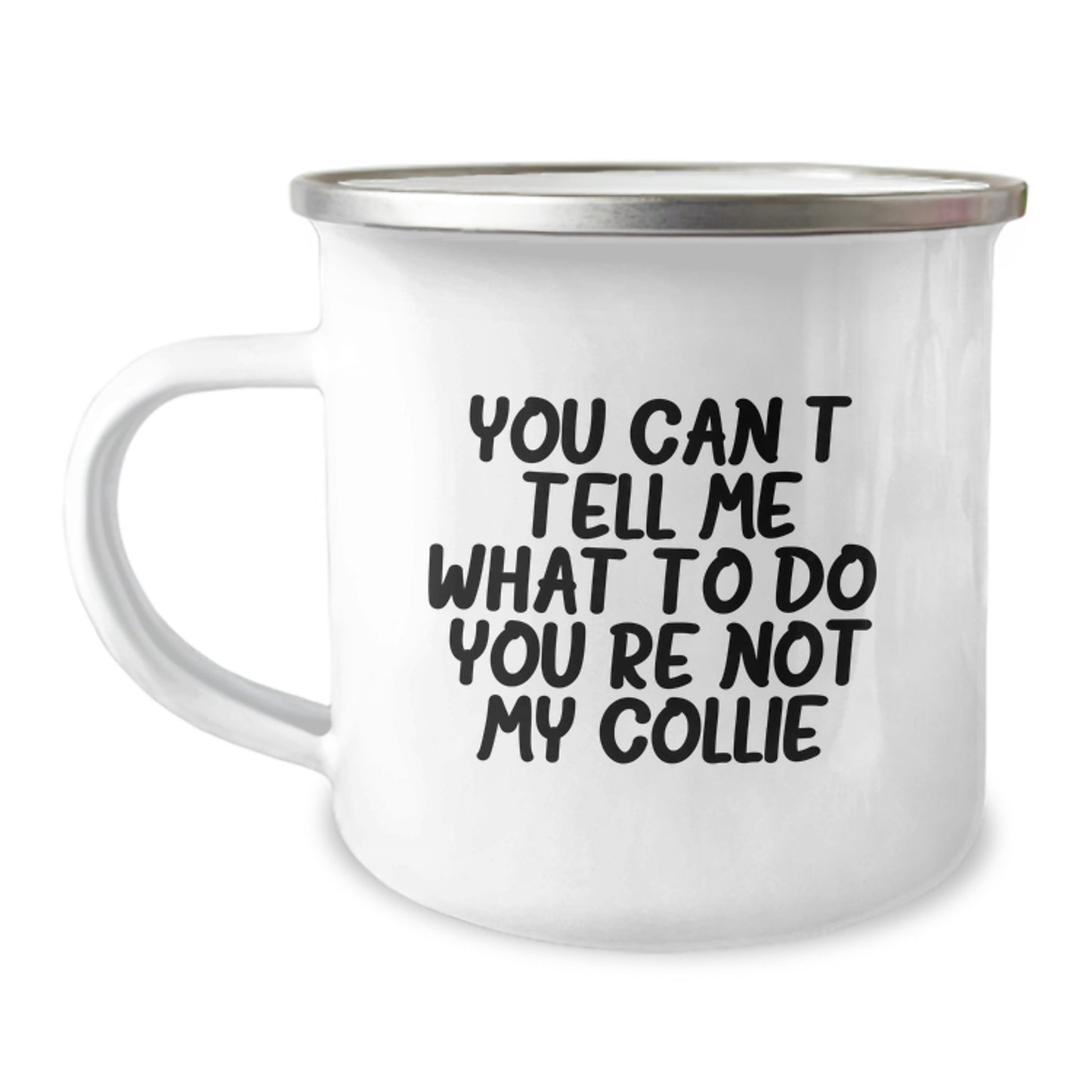 Funny Collie Dog Gifts for Men from Friends and Family - You Can't Tell Me What To Do. You're Not My Collie. Birthday Unique Mug for Camping Lovers - Image 1