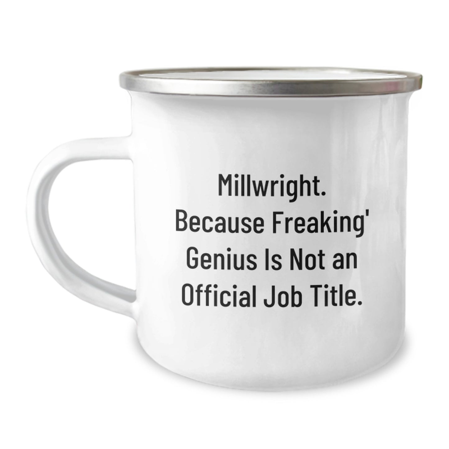 Funny Millwright Gifts for Men - Gifts from Friends and Family to Graduation Unique Gifts - Millwright Camping Mug - 'Millwright. Because Freaking' genius Is Not An Official Job Title.' - Image 1