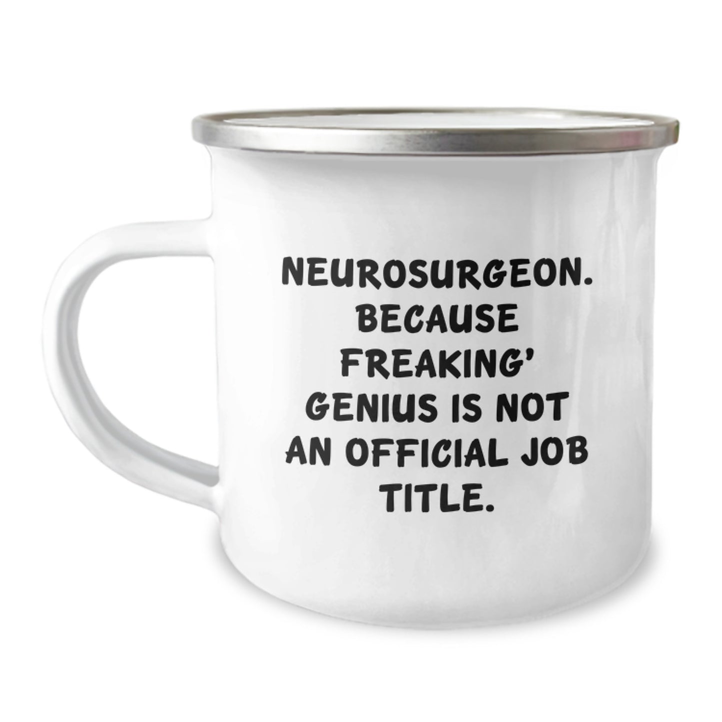 Funny Neurosurgeon Gifts from Friends and Family for Mom - Camping Mug Neurosurgeon Inspired Mug - Image 1