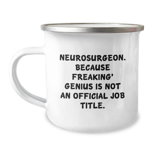 Funny Neurosurgeon Gifts from Friends and Family for Mom - Camping Mug Neurosurgeon Inspired Mug - Image 1