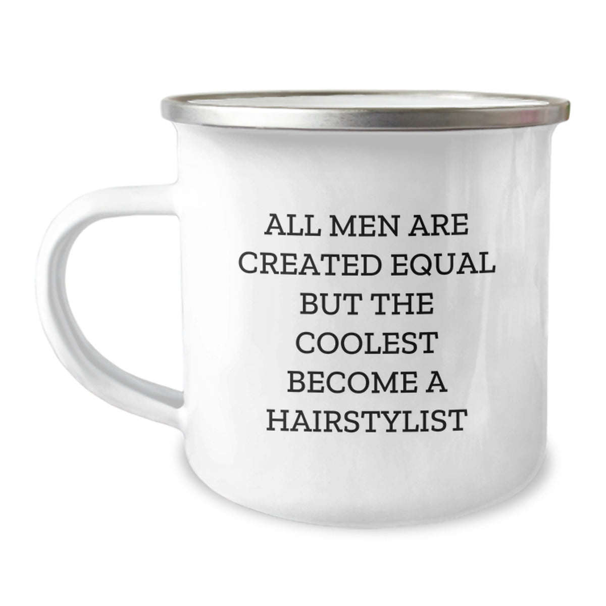 Funny Hairstylist Gifts from Men, Unique Mother's Day Unique Gifts for Hairstylist, Funny Camping Mug with All Men Are Created Equal But The Coolest Become A Hairstylist Quote - Image 1