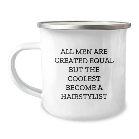 Funny Hairstylist Gifts from Men, Unique Mother's Day Unique Gifts for Hairstylist, Funny Camping Mug with All Men Are Created Equal But The Coolest Become A Hairstylist Quote - Image 1