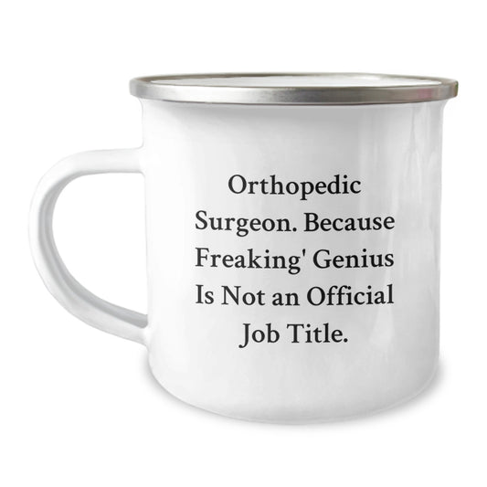 Funny Orthopedic Surgeon Gifts from Friends - Camping Mug for Orthopedic Surgeon Men Graduation Unique - Image 1
